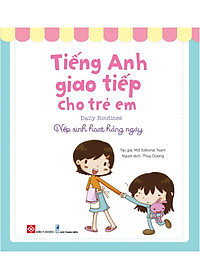 Tiếng Anh Giao Tiếp Cho Trẻ Em - Daily Routines - Nếp Sinh Hoạt Hằng Ngày