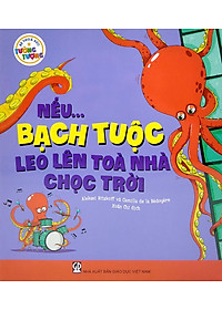 Bé Thỏa Sức Tưởng Tượng - Nếu...Bạch Tuộc Leo Lên Tòa Nhà Chọc Trời
