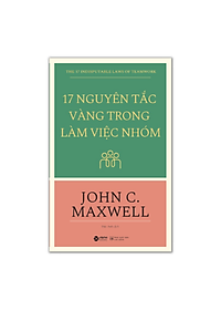 17 Nguyên Tắc Vàng Trong Làm Việc Nhóm