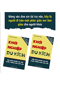Khởi Nghiệp Du Kích - Vận dụng nguồn lực nhỏ, Chiến thắng cuộc chơi lớn - Kinh doanh ít vốn: Làm thế nào để khởi động và vận hành doanh nghiệp bằng nguồn vốn hạn hẹp?
