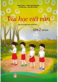 Vui Học Viết Văn Lớp 2 - Tập 2 (Bộ Sách Chân Trời Sáng Tạo)