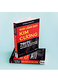 Combo 2 cuốn: LÃNH ĐẠO TỪ TÂM (Nguyễn Quang Vịnh) + NHÀ LÃNH ĐẠO KIM CƯƠNG (Michelle Nguyễn)