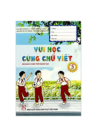 Vui Học Cùng Chữ Viết Lớp 5 - Tập 1 (Chân Trời)