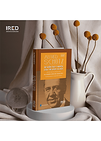 Sách - Sự kiến tạo ý nghĩa của thế giới xã hội - Alfred Schütz - IRED Books