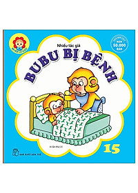 Bé Học Lễ Giáo - Tập 15: Bubu Bị Bệnh (Tái Bản 2022)