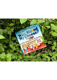 Ai Lấy Miếng Pho Mát Của Tôi? (phiên bản dành cho độc giả nhí) Who Moved My Cheese? (for Kids) - Bản Quyền