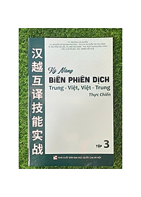 Kỹ năng biên phiên dịch Trung Việt, Việt Trung thực chiến tập 3 (HA-MK)