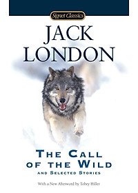 Sách Signet Classics: The Call of the Wild and Selected Stories (With a New Afterword by Tobey Hiller)