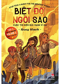 Biệt Đội Ngôi Sao: Cuộc Tìm Kiếm Sức Mạnh Vĩ Đại - Tập 1: Trở Về Quá Khứ - Star Team: A Quest For The Greatest Power - Volume 1: Back To The Past