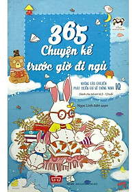 Sách 365 Chuyện Kể Trước Giờ Đi Ngủ - Những Câu Chuyện Phát Triển Chỉ Số Thông Minh IQ (Tái Bản)