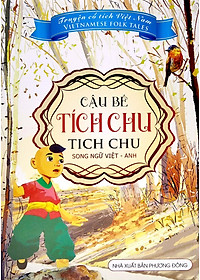 Truyện Cổ Tích Việt Nam - Cậu Bé Tích Chu (Song Ngữ Việt Anh)