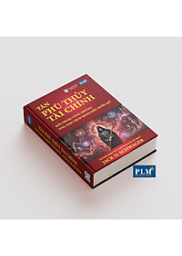 TÂN PHÙ THỦY TÀI CHÍNH - Đối Thoại Cùng Những Nhà Giao Dịch Hàng Đầu Nước Mỹ (The New Market Wizards)