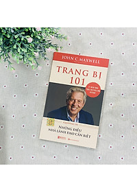 Sách Trang Bị 101 – Những Điều Nhà Lãnh Đạo Cần Biết