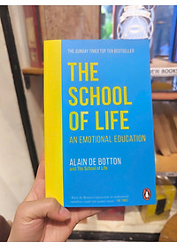 Sách - The School of Life: An Emotional Education by  Alain de Botton - Sách tiếng anh, tâm lý, triết học