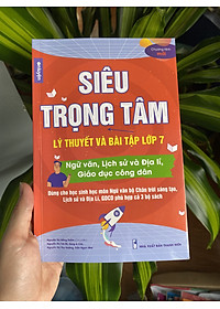 Lớp 7 (Bộ Chân Trời )- Sách Siêu trọng tâm Văn, Khoa học xã hội lớp 7 viết riêng cho bộ Chân trời sáng tạo- Nhà sách Ôn luyện