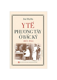 Sách Y tế phương tây ở Bắc Kỳ (1873 - 1945)