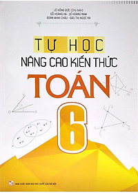 Tự Học - Nâng Cao Kiến Thức Toán 6 (2022)