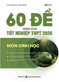 Sách - 60 Đề Minh Họa Tốt Nghiệp THPT 2026 - Môn Sinh Học
