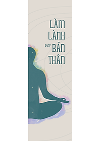 Sách Làm Lành Với Bản Thân - Lắng Nghe Cơ Thể, Chữa Lành Tâm Trí Qua Liệu Pháp Soma