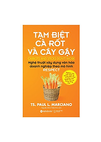 Combo Sách Quản Trị Hay : Tạm Biệt Cà Rốt Và Cây Gậy + 21 Nguyên Tắc Vàng Của Nghệ Thuật Lãnh Đạo
