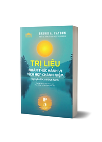 Sách - Trị Liệu Nhận Thức Hành Vi Tích Hợp Chánh Niệm - Nguyên Tắc Và Thực Hành