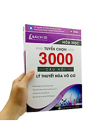 Tuyển Chọn 3000 Câu Hỏi Lý Thuyết Hóa Vô Cơ