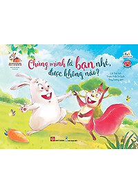 Sách Song Ngữ Bồi Dưỡng Tâm Lý, Trí Tuệ Cho Trẻ - Chúng Mình Là Bạn Nhé, Được Không Nào?