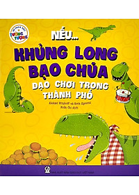 Bé Thỏa Sức Tưởng Tượng - Nếu...Khủng Long Bạo Chúa Dạo Chơi Trong Thành Phố