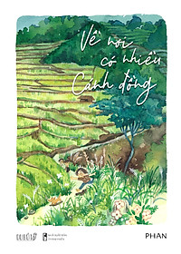Về Nơi Có Nhiều Cánh Đồng (Tái Bản 2023)