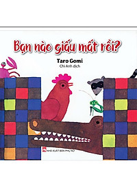 Bộ Ehon Nhật Bản (0 - 3) tuổi: Bạn nào ăn mất rồi + Bạn nào giấu mất rồi? (Bộ 2 cuốn)
