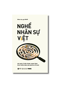 Nghề Nhân Sự Việt Tập 2 - Góc Nhìn Từ Bên Trong: Hành Trình Phát Triển Cùng Con Người Và Tổ Chức (VNHR)