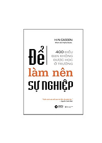Sách Để Làm Nên Sự Nghiệp (Tái Bản)