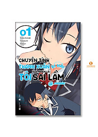 [ Bản Comic ] - Chuyện tình thanh xuân bi hài của tôi quả nhiên là sai lầm.@comic - Tập 1