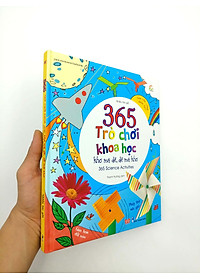 Sách 365 Trò Chơi Khoa Học Khó Mà Dễ Dễ Mà Khó (Tái Bản 2018)