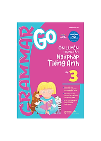 Combo 3 Cuốn:  Grammar Go Ôn Luyện Trọng Tâm Ngữ Pháp Tiếng Anh Tiểu Học