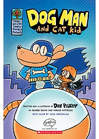 Dog Man #4: Dog Man And Cat Kid: A Graphic Novel
