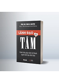 Combo 2 cuốn: LÃNH ĐẠO TỪ TÂM (Nguyễn Quang Vịnh) + NHÀ LÃNH ĐẠO KIM CƯƠNG (Michelle Nguyễn)