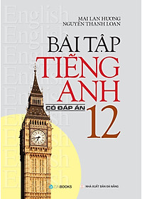 Bài Tập Tiếng Anh Lớp 12 Có Đáp Án