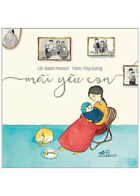 Combo 3Q: Nhà Mình Thích Ở Bên Nhau + Con Yêu Bố Chừng Nào + Mãi Yêu Con (Truyện Tranh Thiếu Nhi Siêu Hay / Những Câu Chuyện Yêu Thương Gia Đình ) + Poster An Toàn Cho Con Yêu
