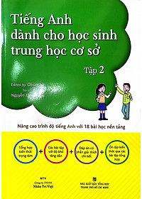 Sách Tiếng Anh Dành Cho Học Sinh Trung Học Cơ Sở (Tập 2)