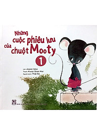 Sách Những cuộc phiêu lưu của chuột Mooty - tập 1 (dành cho trẻ 3-10 tuổi)