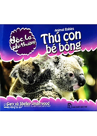 Sách Độc Lạ Phi Thường - Thú Con Bé Bỏng