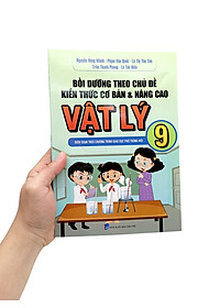Bồi Dưỡng Theo Chủ Đề Kiến Thức Cơ Bản Và Nâng Cao Vật Lý 9 (Biên Soạn Theo Chương Trình Giáo Dục Phổ Thông Mới)