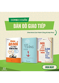 Combo 3 Cuốn: Khéo Ăn Nói Sẽ Có Được Thiên Hạ + Hễ Nói Là Thắng + Nói Thế Nào Để Được Chào Đón, Làm Thế Nào Để Được Ghi Nhận