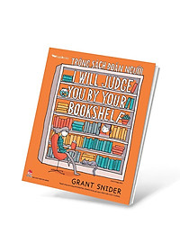 Trông Sách Đoán Người - I Will Judge You By Your Bookshelf