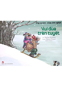 Sách Ông Vui Tính - Cháu Tinh Nghịch: Vui Đùa Trên Tuyết