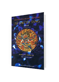 Tử Thư Tây Tạng - Tiểu Sử - Đời Sống Của Các Giáo Điển Vĩ Đại - CĐ