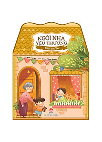 Sách Ngôi Nhà Yêu Thương: Cháu Yêu Bà
