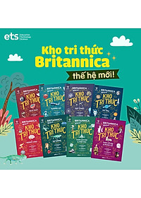 Britannica Thế Hệ Mới - Kho Tri Thức (Trọn Bộ 8 Cuốn) - Bản Quyền