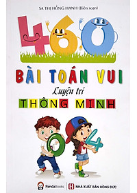 Sách 460 Bài Toán Vui Luyện Trí Thông Minh